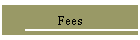 Fees