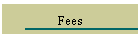 Fees